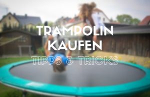 welches-trampolin-kaufen-tipps-tricks